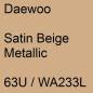 Preview: Daewoo, Satin Beige Metallic, 63U / WA233L.